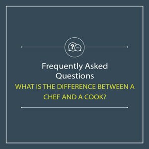 What Is The Difference Between A Chef And A Cook Nijobs Career Advice